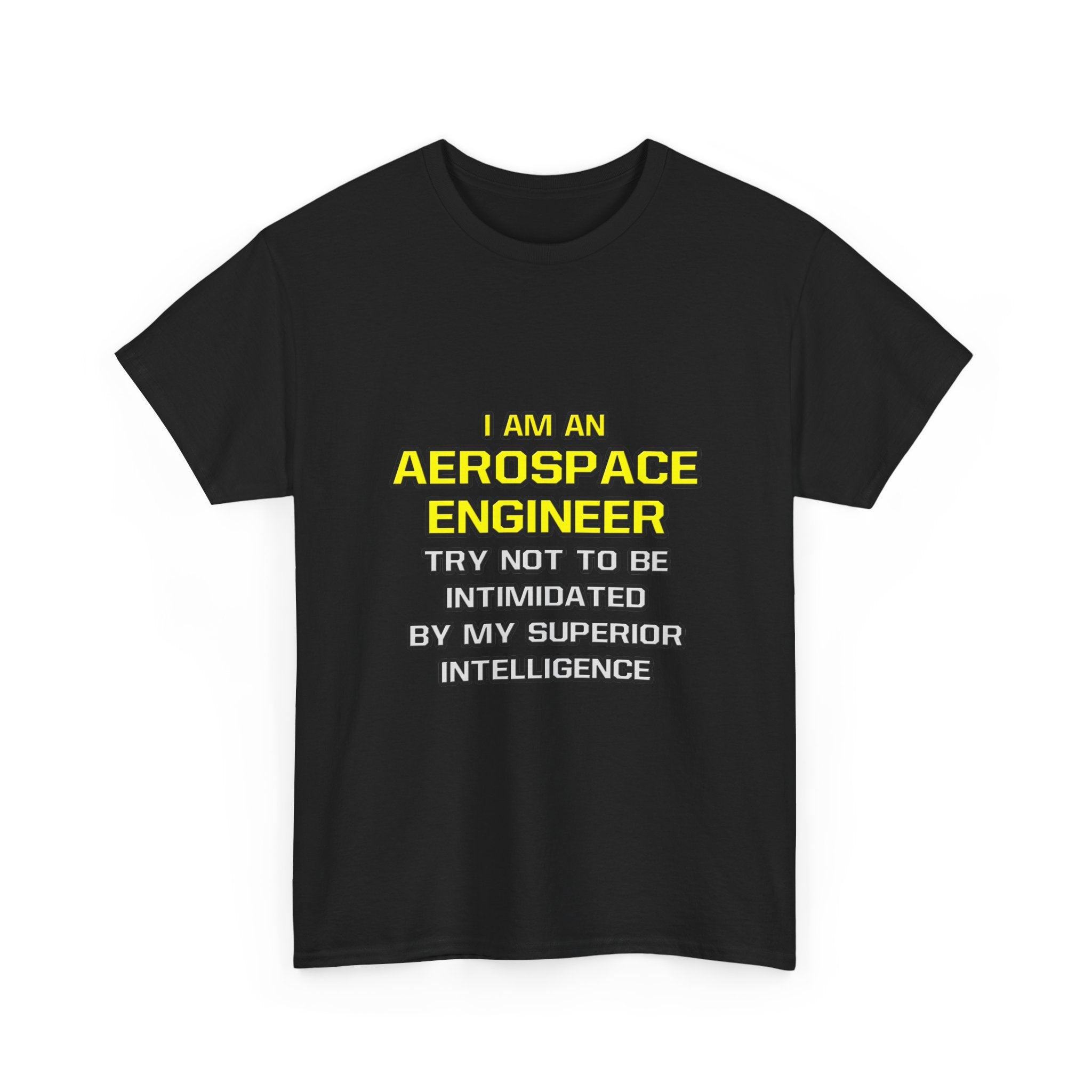Aerospace Engineer...Superior Intelligence - Unisex Heavy Cotton Tee