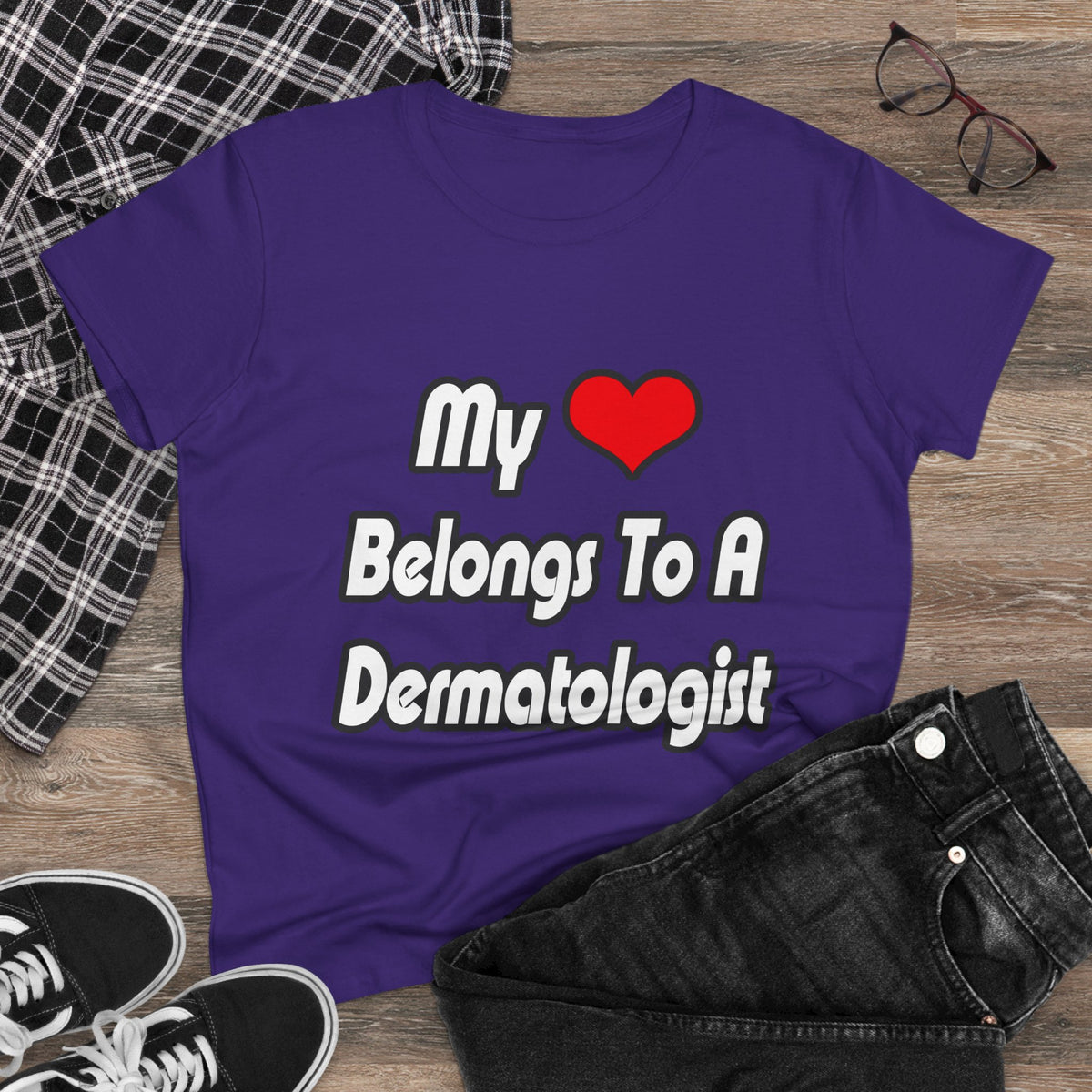 My Heart Belongs To A Dermatologist - Women's Midweight Cotton Tee
