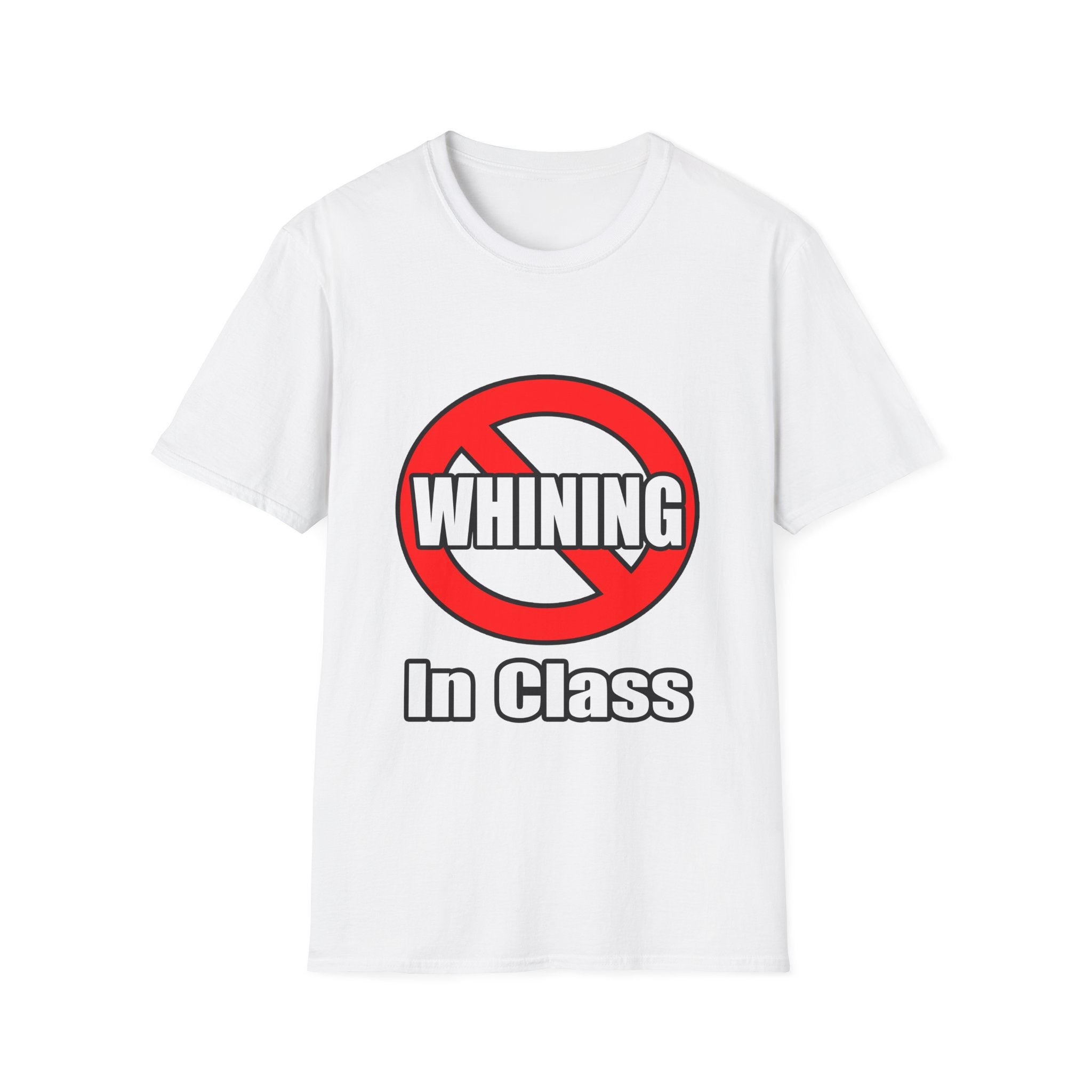 No Whining In Class - Unisex Softstyle T-Shirt