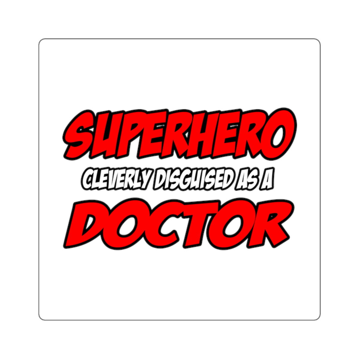 Superhero...Doctor - Square Stickers