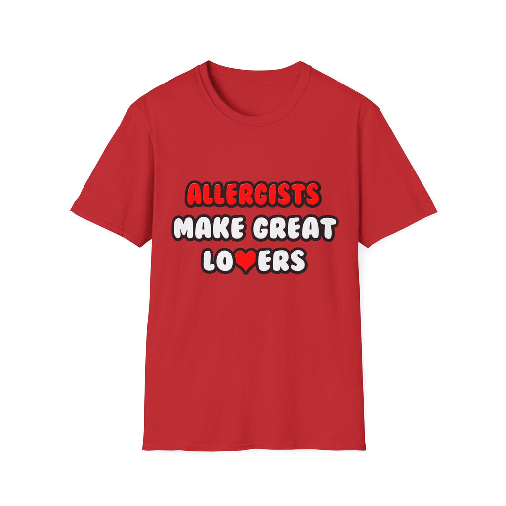 Allergists Make Great Lovers - Unisex Softstyle T-Shirt