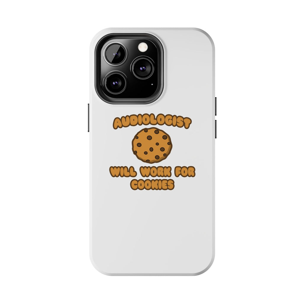 Audiologist .. Will Work for Cookies - Tough Phone Cases