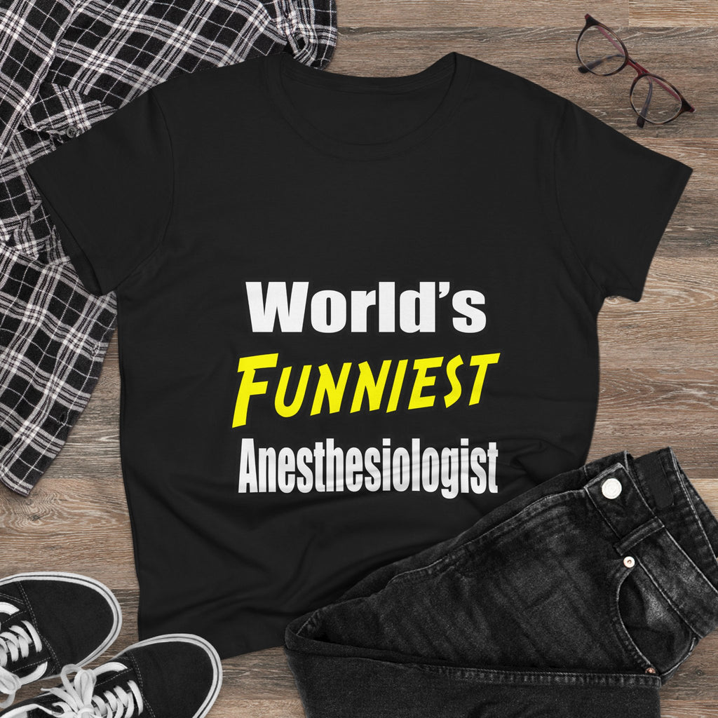 World's Funniest Anesthesiologist - Women's Midweight Cotton Tee