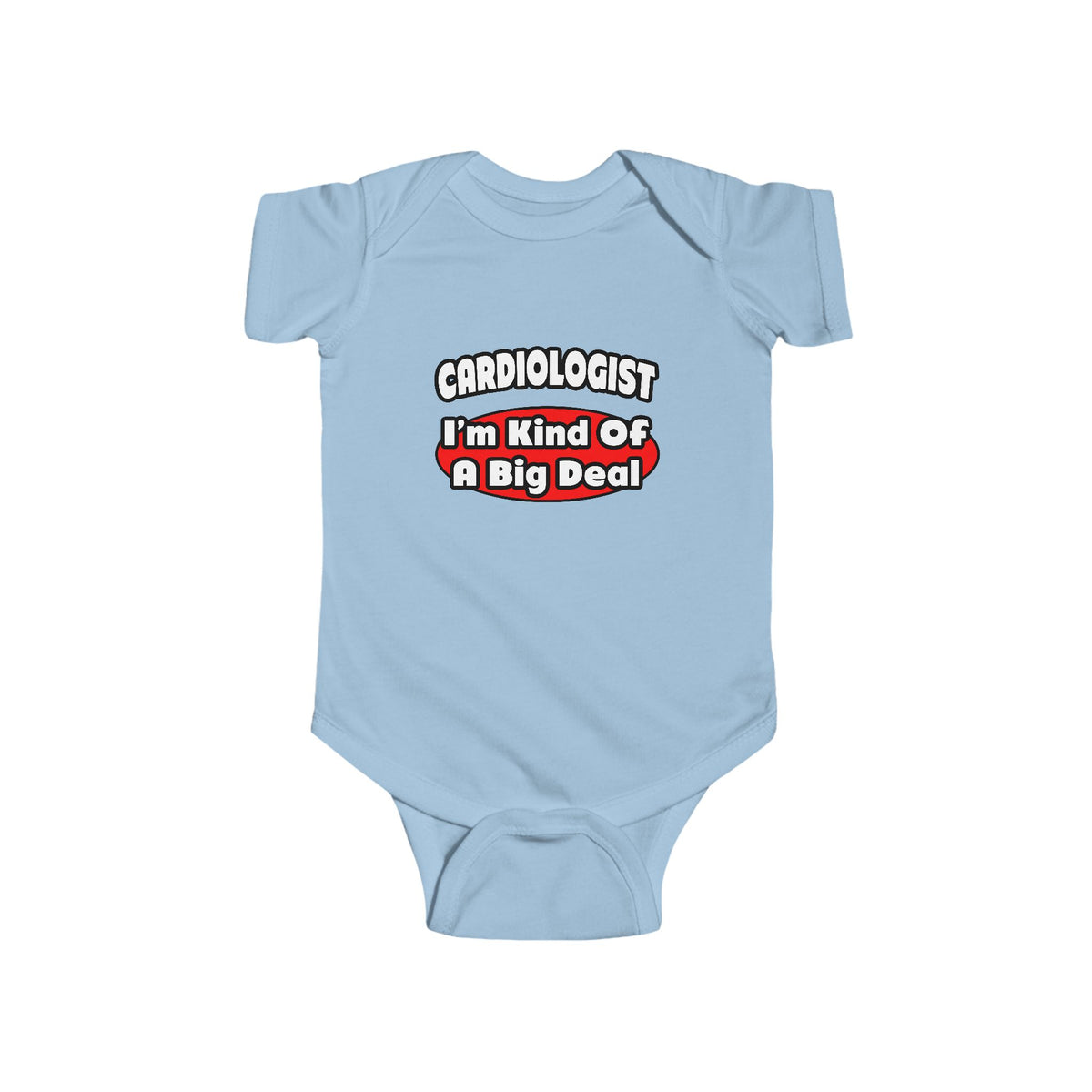 Cardiologist...Big Deal (2) - Infant Fine Jersey Bodysuit