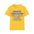 Wake Up With a Smile...Sleep With a Dental Hygienist - Unisex Softstyle T-Shirt