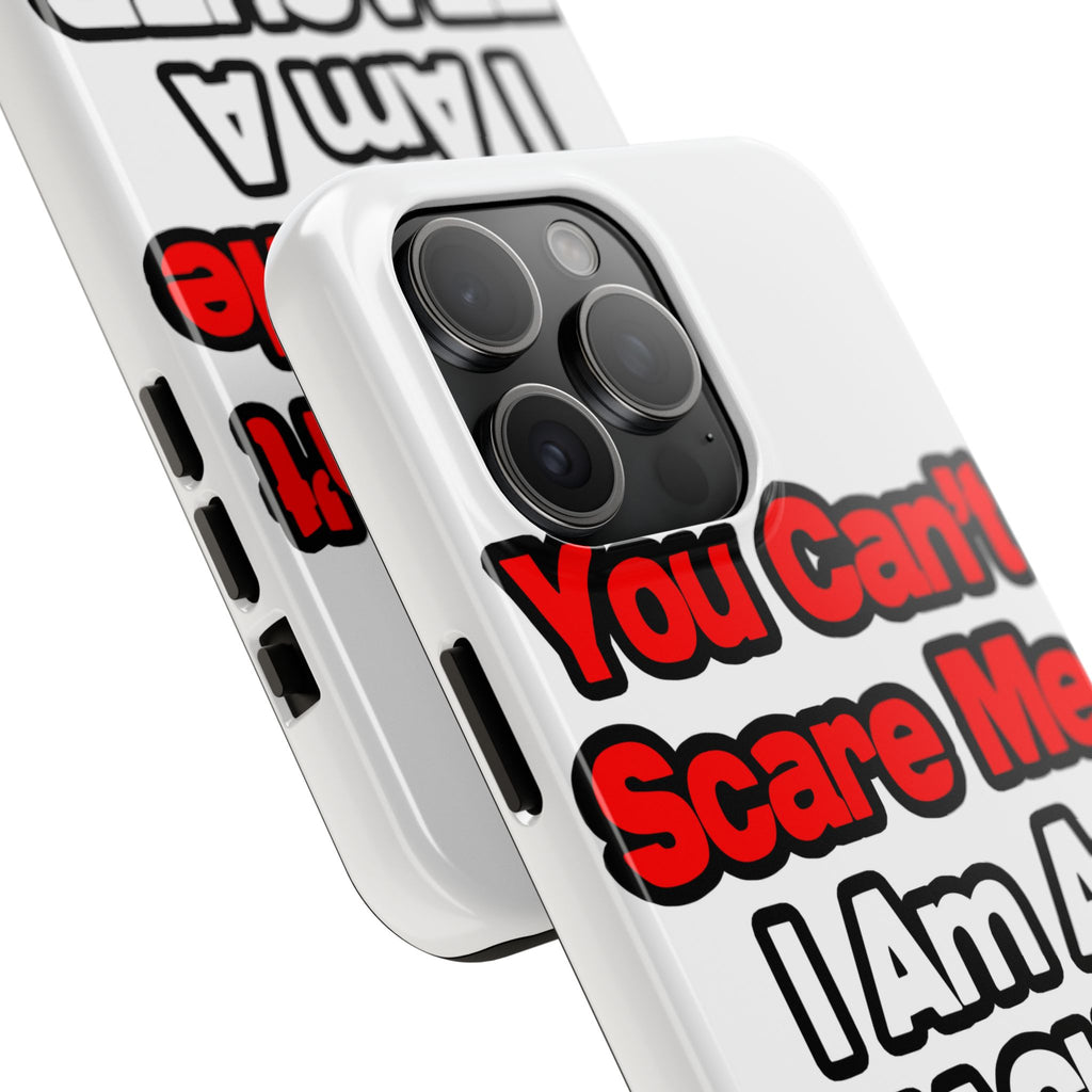 You Can't Scare Me...Teacher - Tough Phone Cases