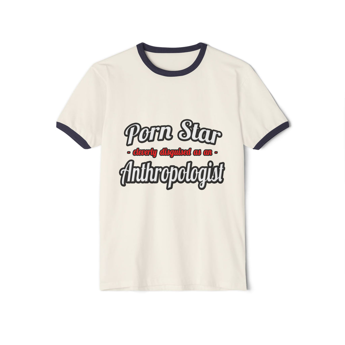 Porn Star...Anthropologist - Unisex Cotton Ringer T-Shirt