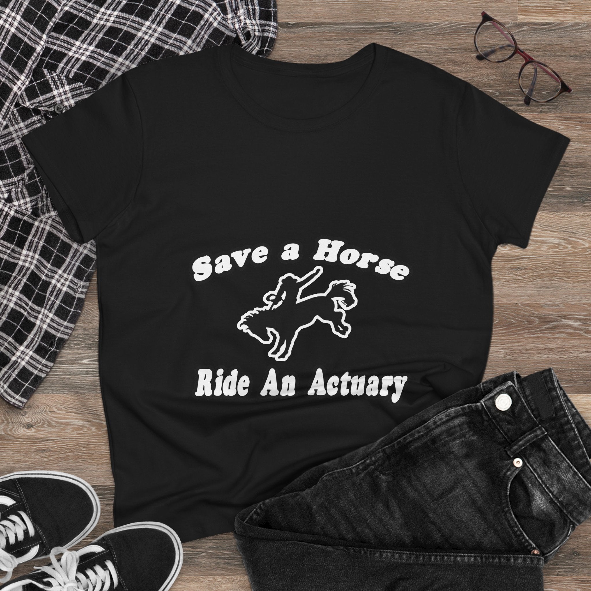 Save Horse, Ride Actuary - Women's Midweight Cotton Tee