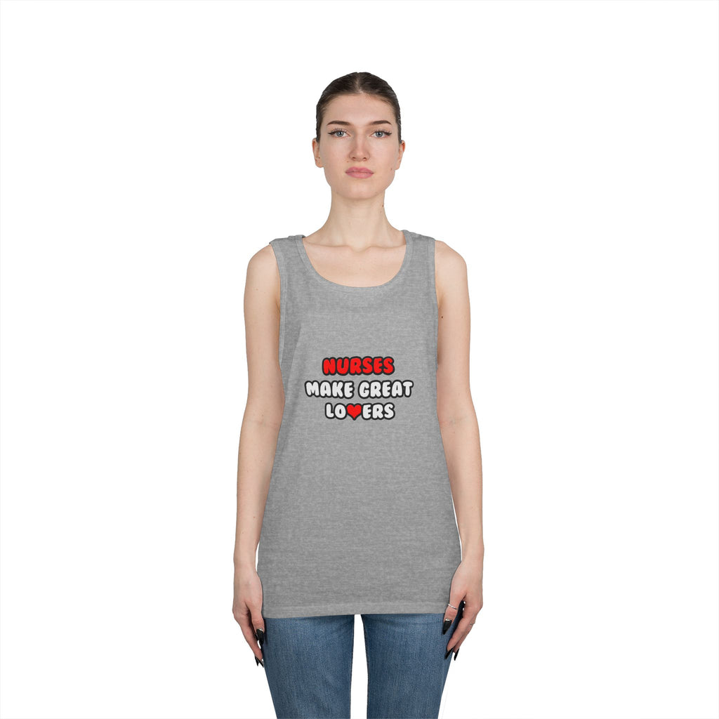 Nurses Make Great Lovers - Unisex Heavy Cotton Tank Top