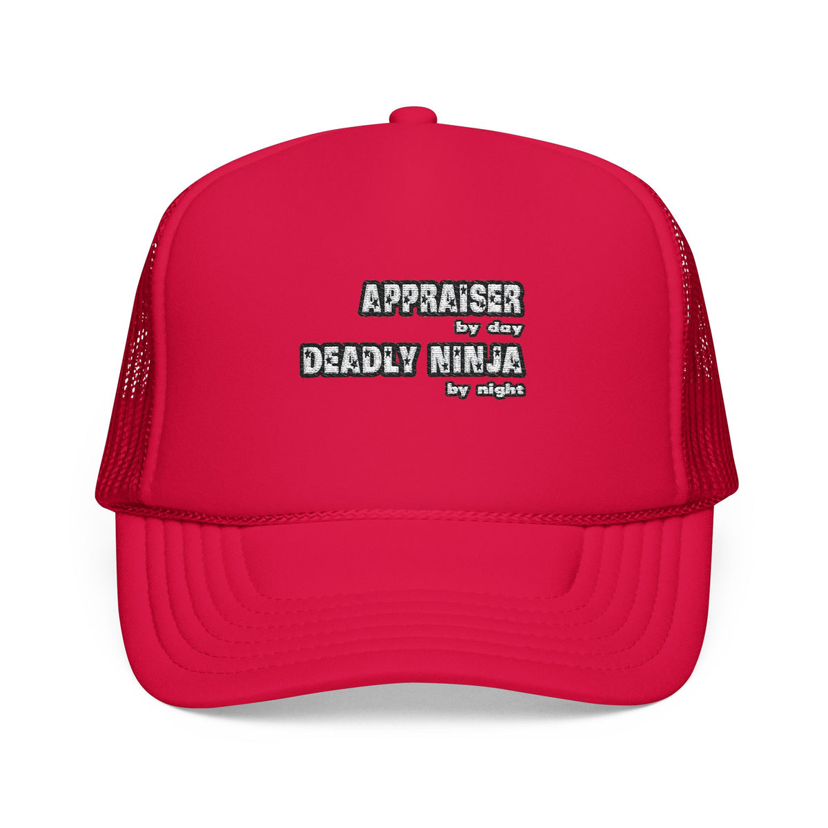 Appraiser By Day...Deadly Ninja By Night - Foam Trucker Hat