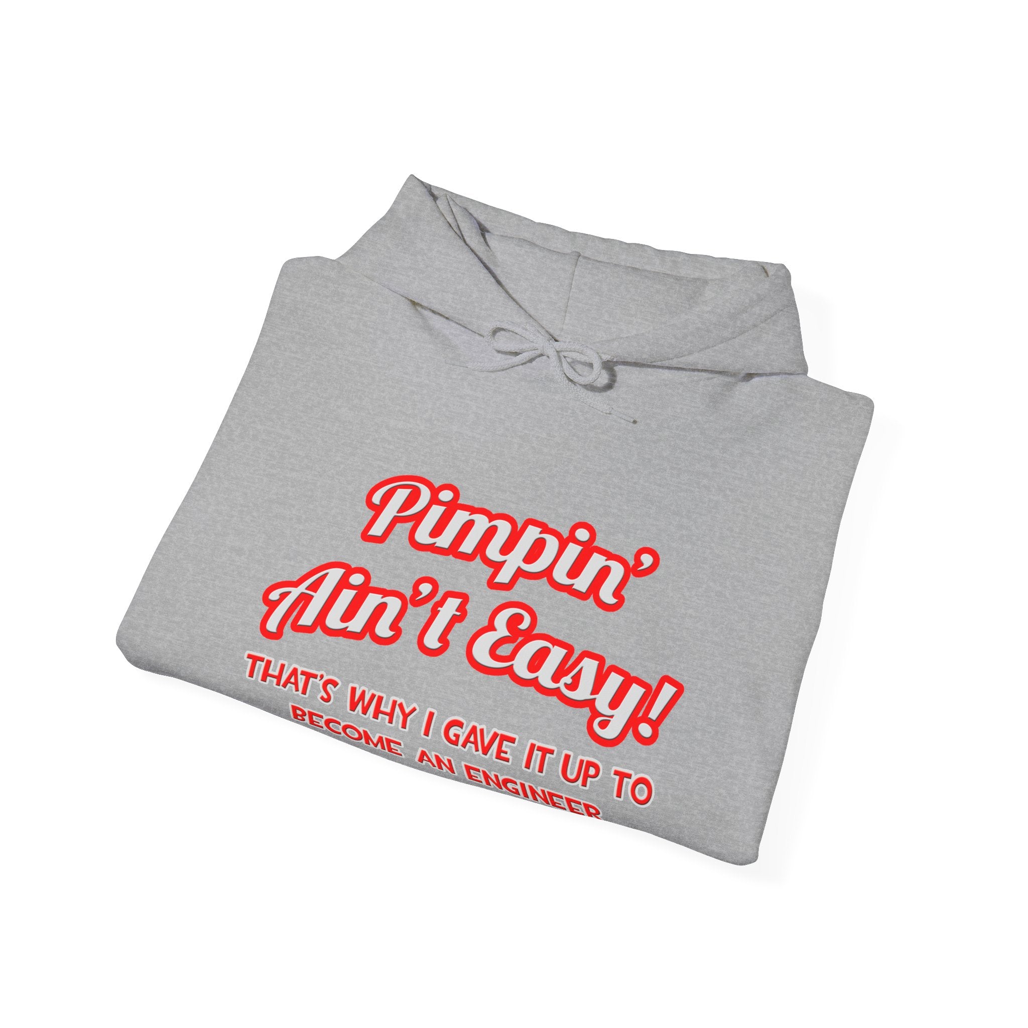Pimpin' Ain't Easy .. Engineer - Unisex Heavy Blend™ Hooded Sweatshirt