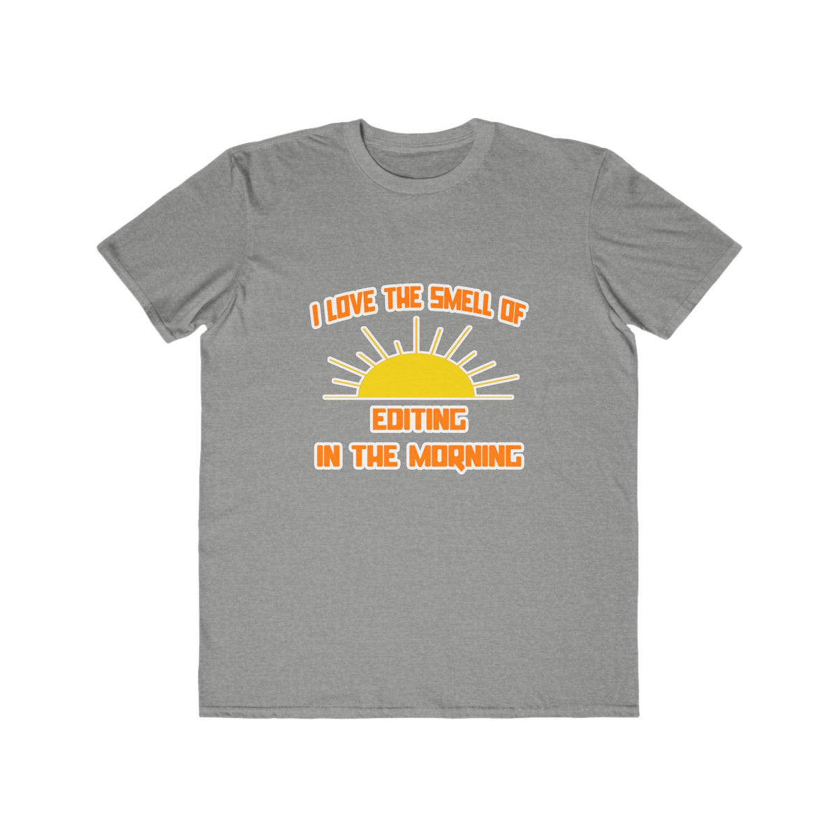 Smell of Editing in the Morning - Men's Lightweight Fashion Tee