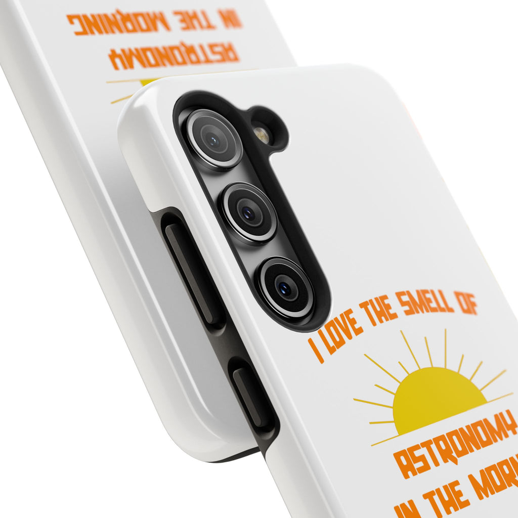 Smell of Astronomy in the Morning - Tough Phone Cases
