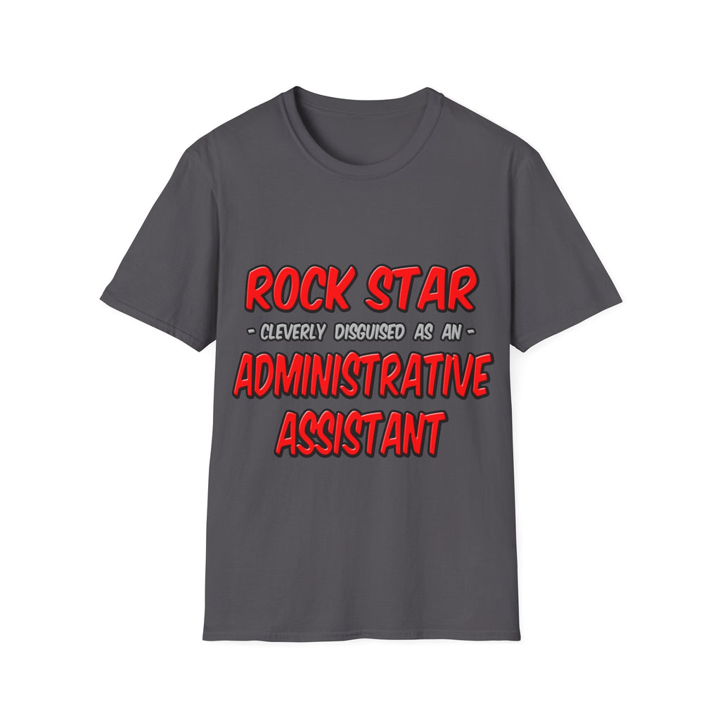 Rock Star...Administrative Assistant - Unisex Softstyle T-Shirt