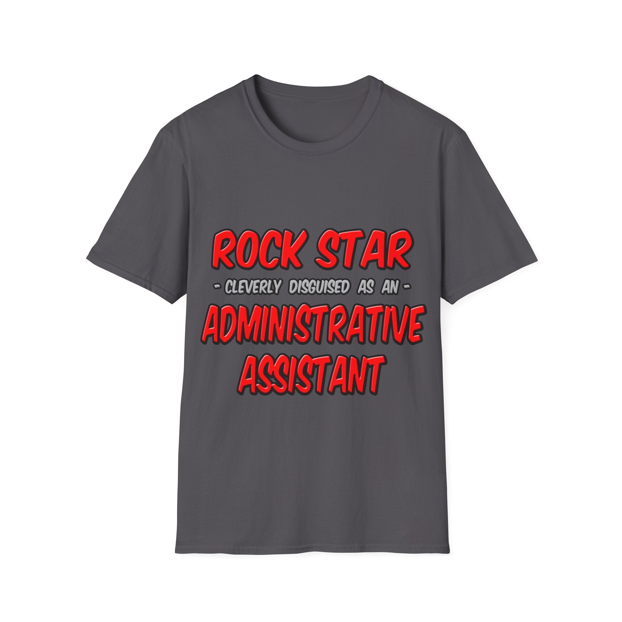 Rock Star...Administrative Assistant - Unisex Softstyle T-Shirt
