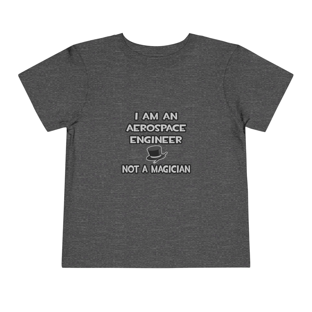 Aerospace Engineer ... Not A Magician - Toddler Short Sleeve Tee