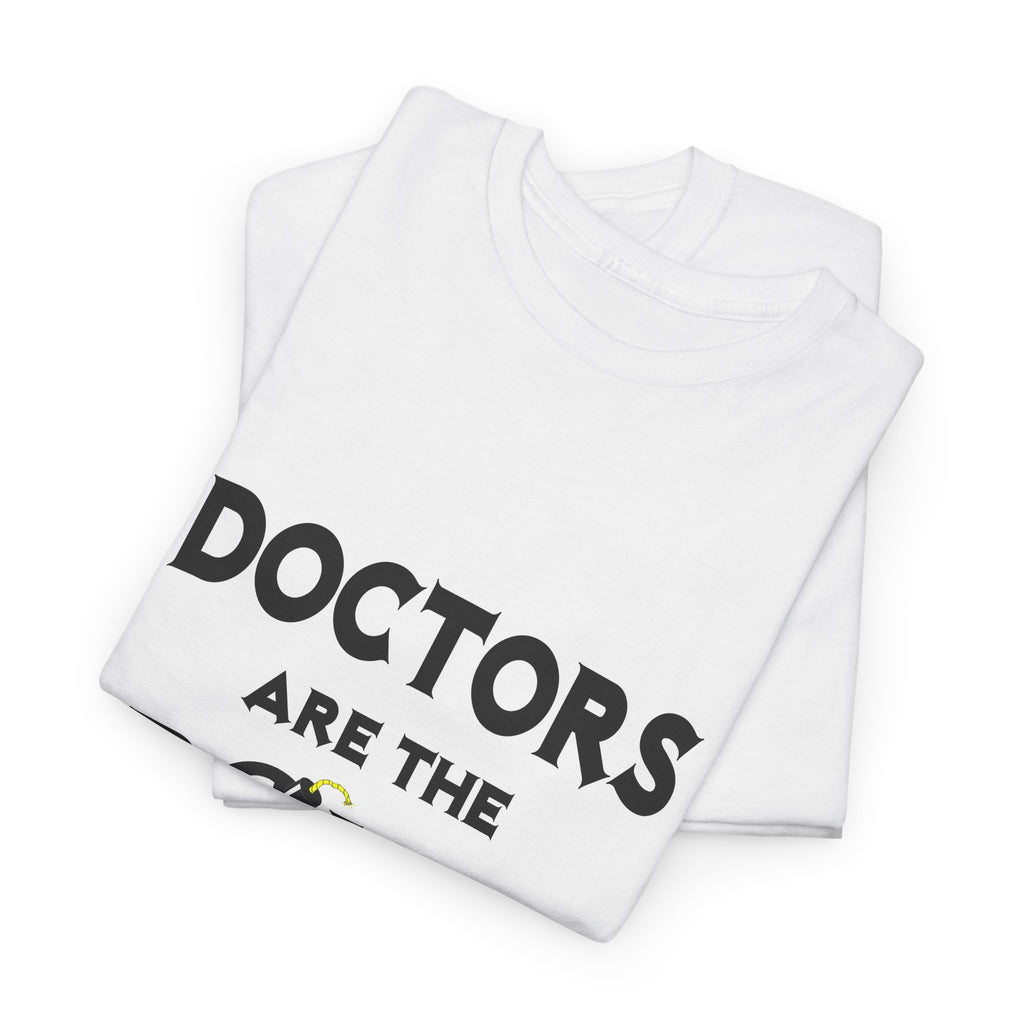 Doctors Are The Bomb! (2) - Unisex Heavy Cotton Tee