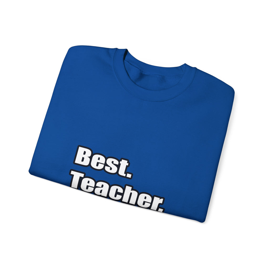 best teacher ever - Unisex Heavy Blend™ Crewneck Sweatshirt