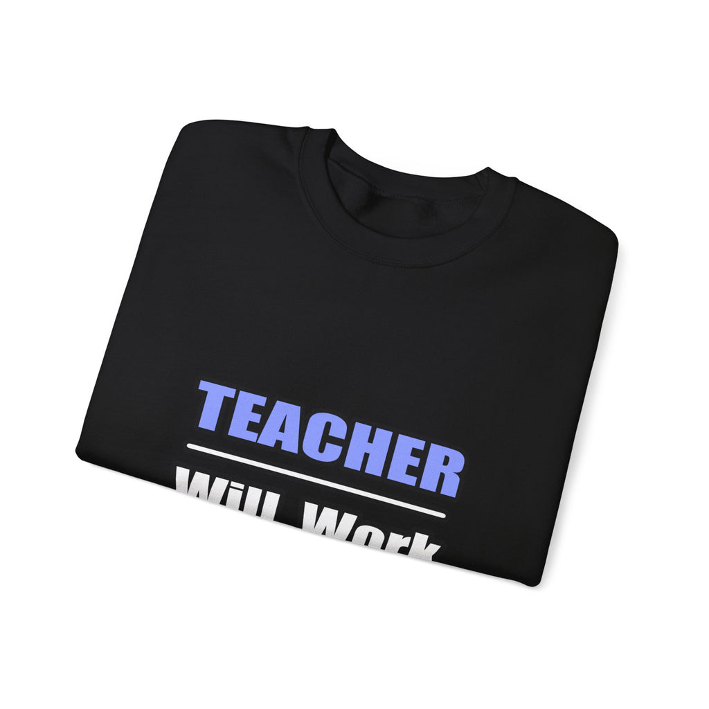 Teacher...Will Work For Beer - Unisex Heavy Blend™ Crewneck Sweatshirt
