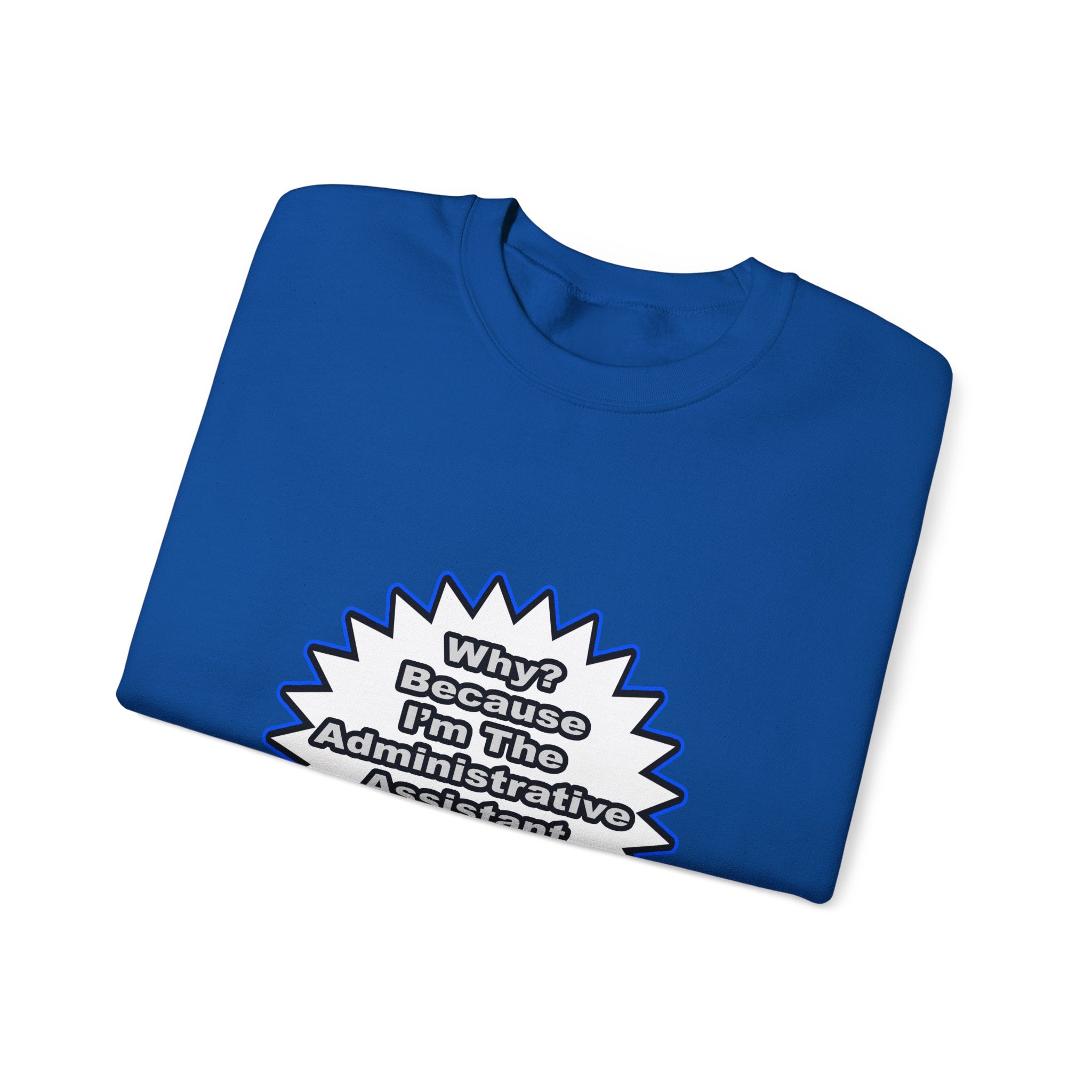 Administrative Assistant...Because I Said So - Unisex Heavy Blend™ Crewneck Sweatshirt