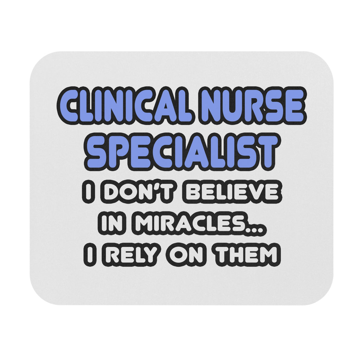Miracles and Clinical Nurse Specialists - Mouse Pad (Rectangle)