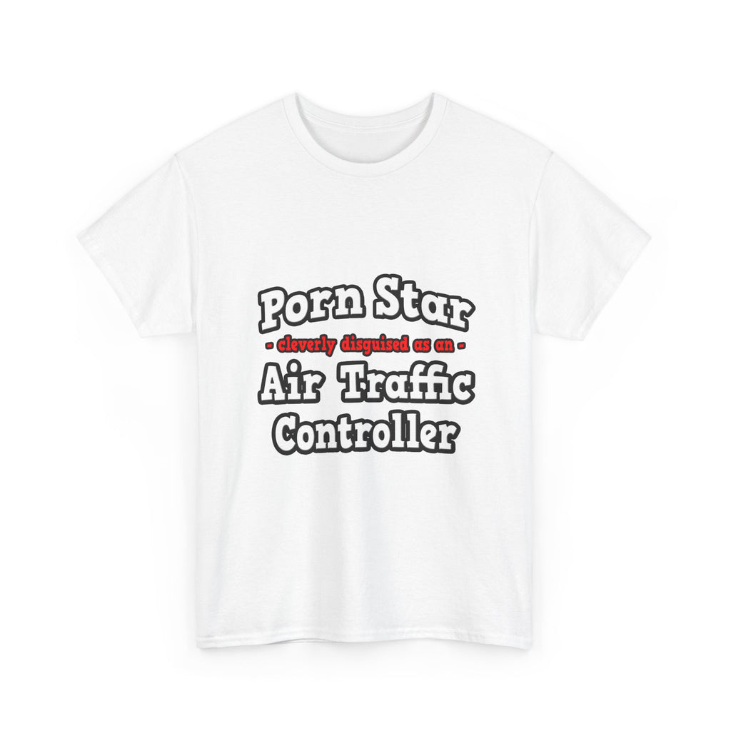 Porn Star...Air Traffic Controller - Unisex Heavy Cotton Tee