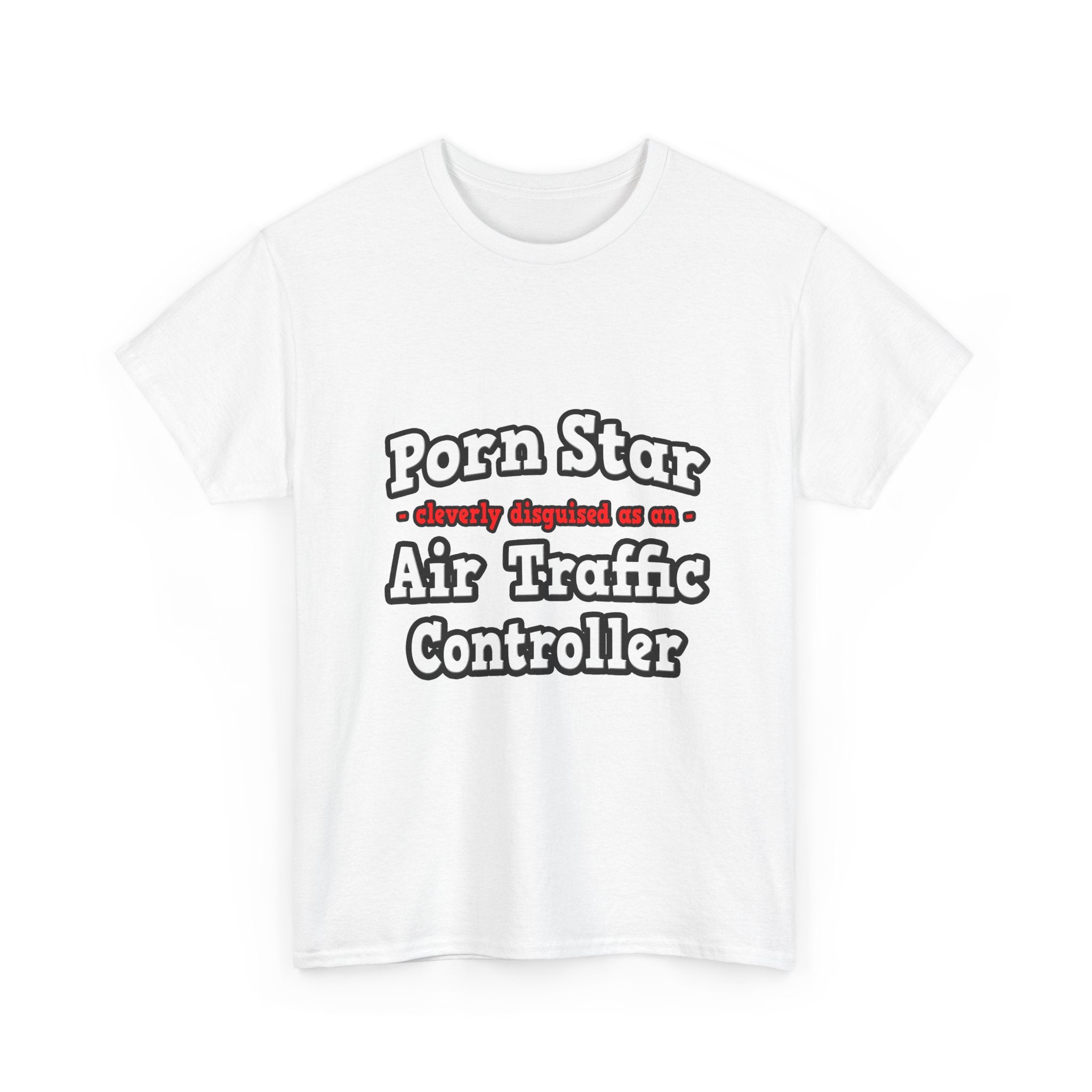 Porn Star...Air Traffic Controller - Unisex Heavy Cotton Tee
