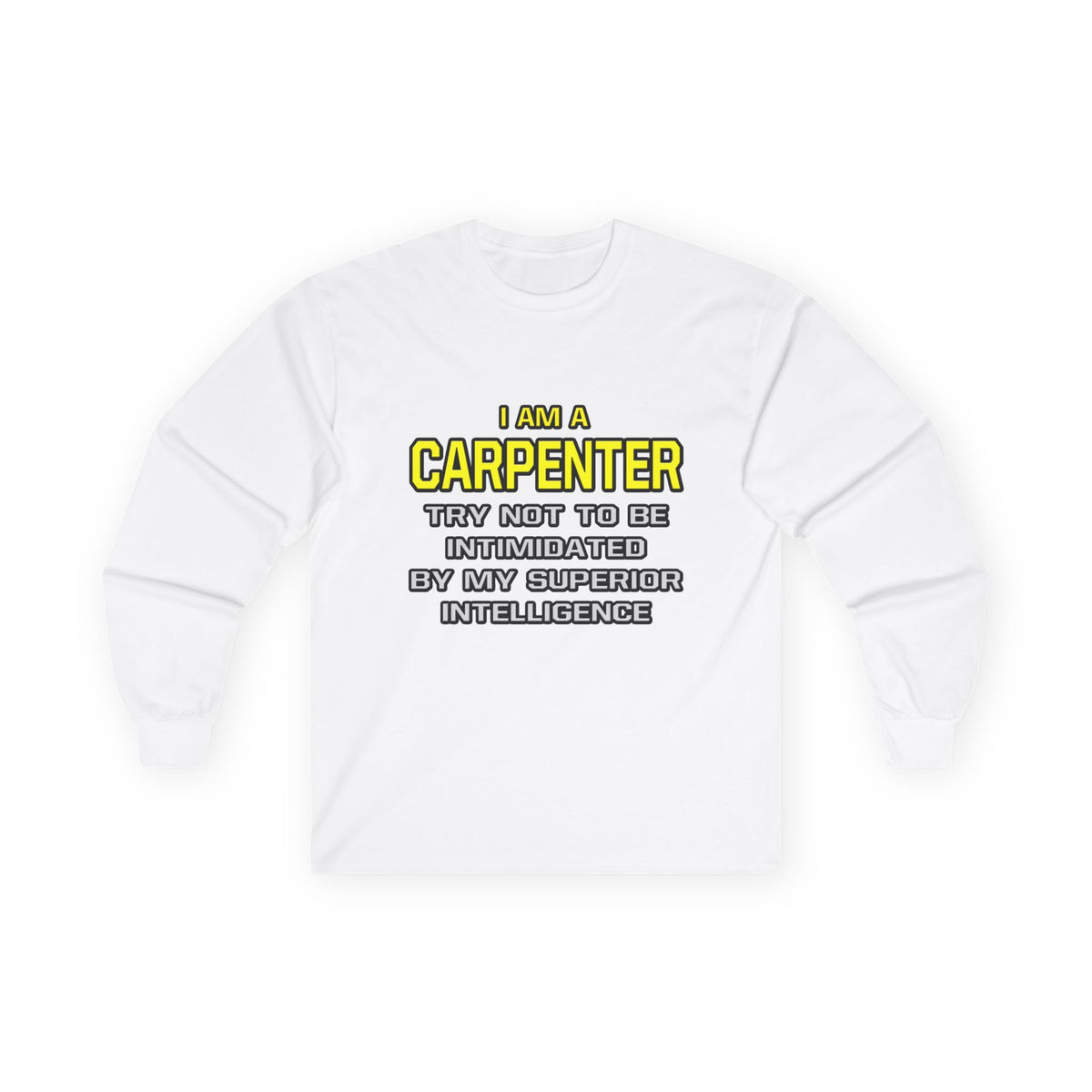 Carpenter...Superior Intelligence - Unisex Ultra Cotton Long Sleeve Tee