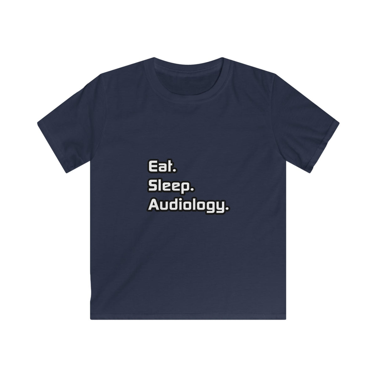 Eat. Sleep. Audiology - Kids Softstyle Tee