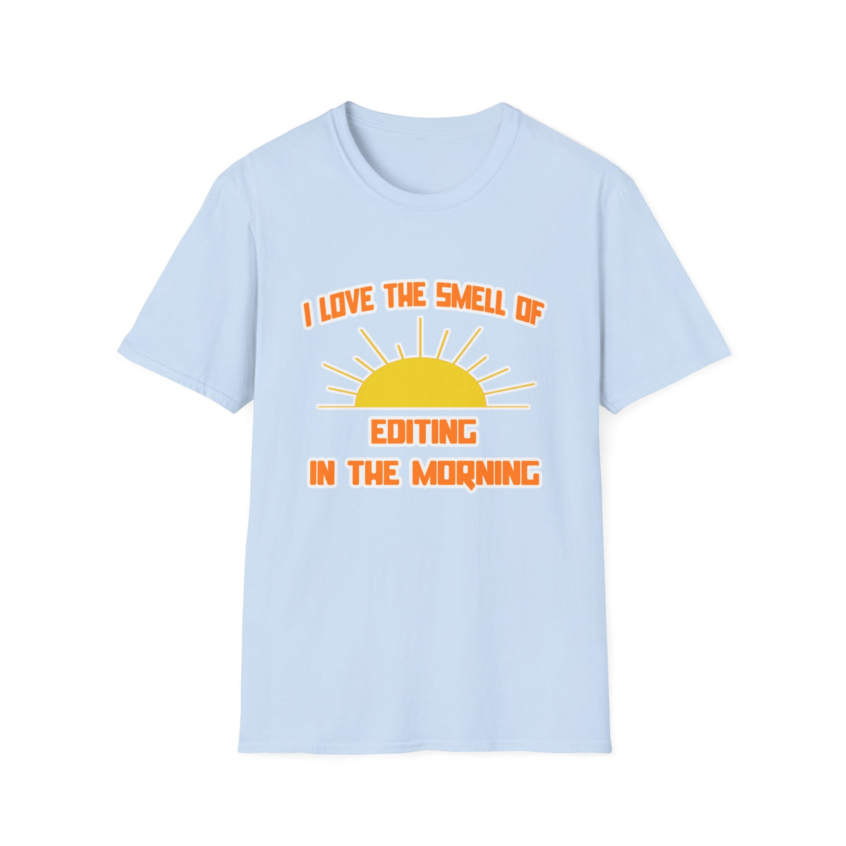 Smell of Editing in the Morning - Unisex Softstyle T-Shirt