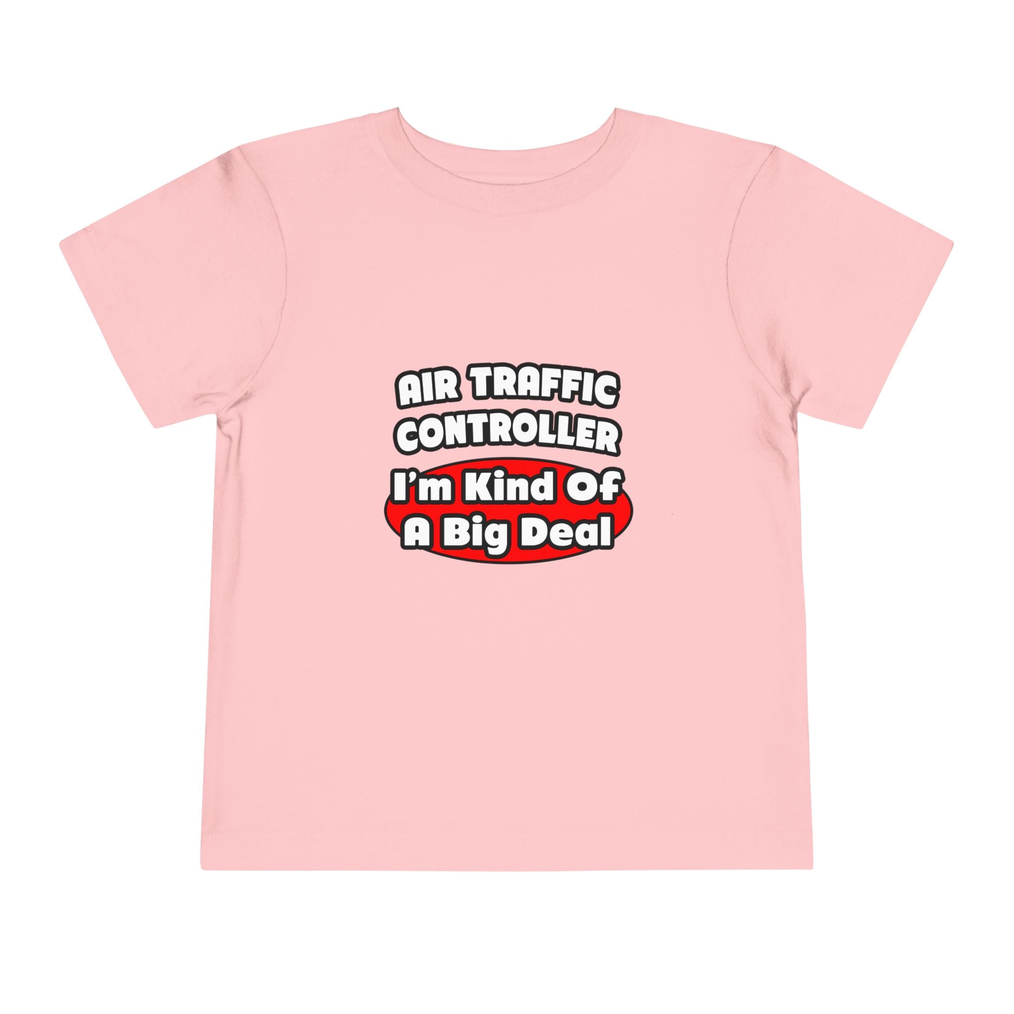 Air Traffic Controller...Big Deal - Toddler Short Sleeve Tee