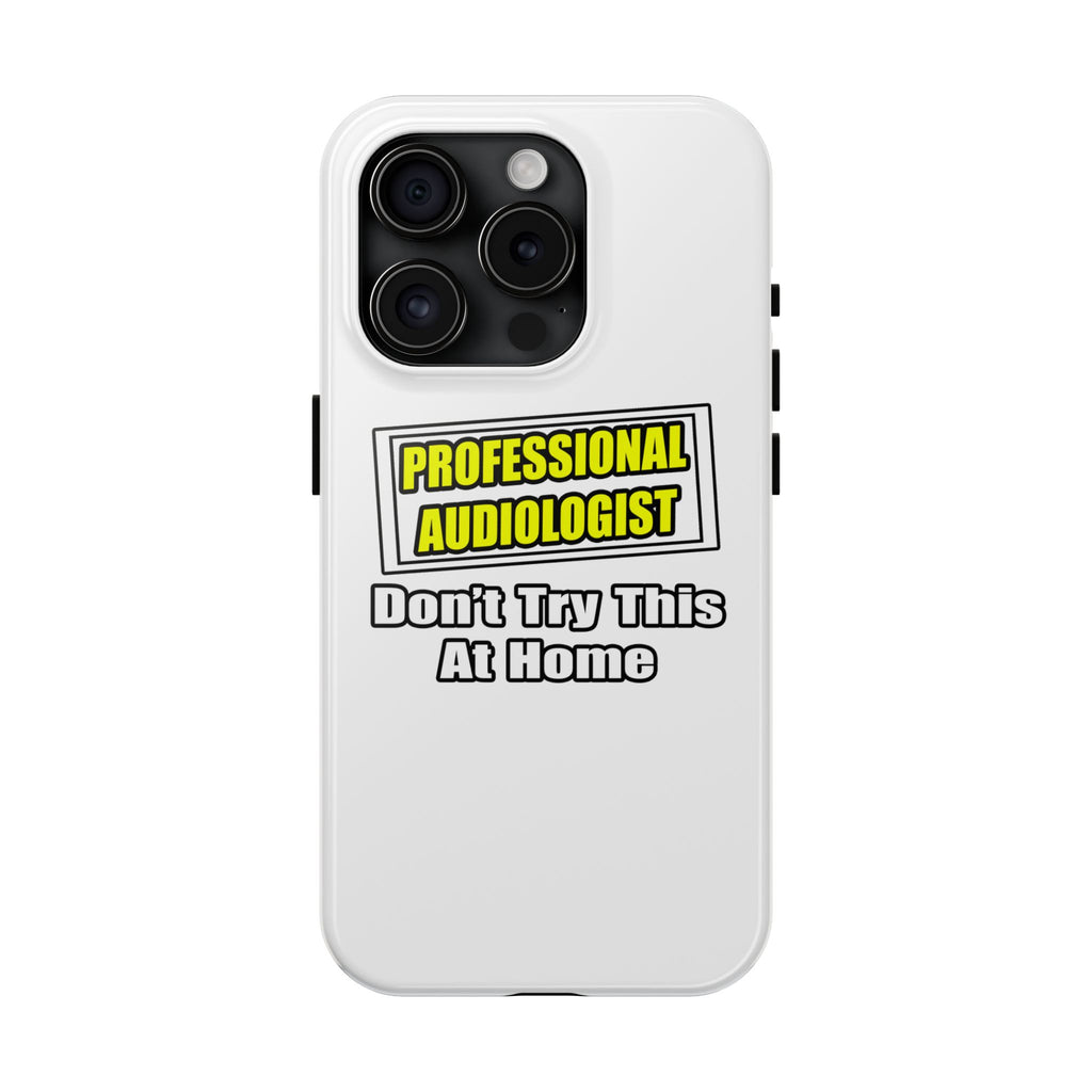Professional Audiologist...Joke - Tough Phone Cases
