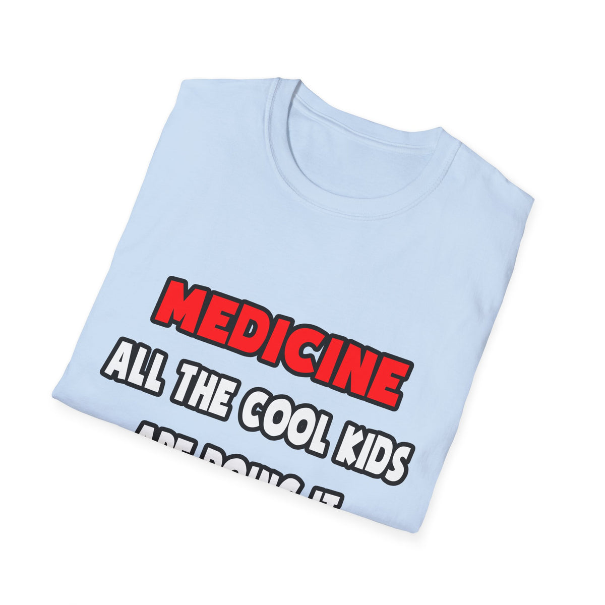 Funny Doctor Shirts and Gifts - Unisex Softstyle T-Shirt