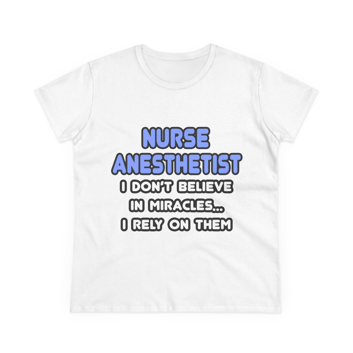 Miracles and Nurse Anesthetists - Women's Midweight Cotton Tee