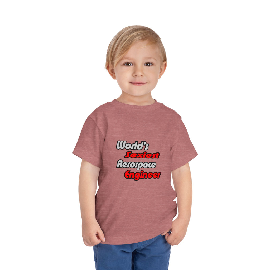 World's Sexiest Aerospace Engineer - Toddler Short Sleeve Tee