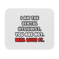 Deal With It ... Funny Dental Hygienist - Mouse Pad (Rectangle)