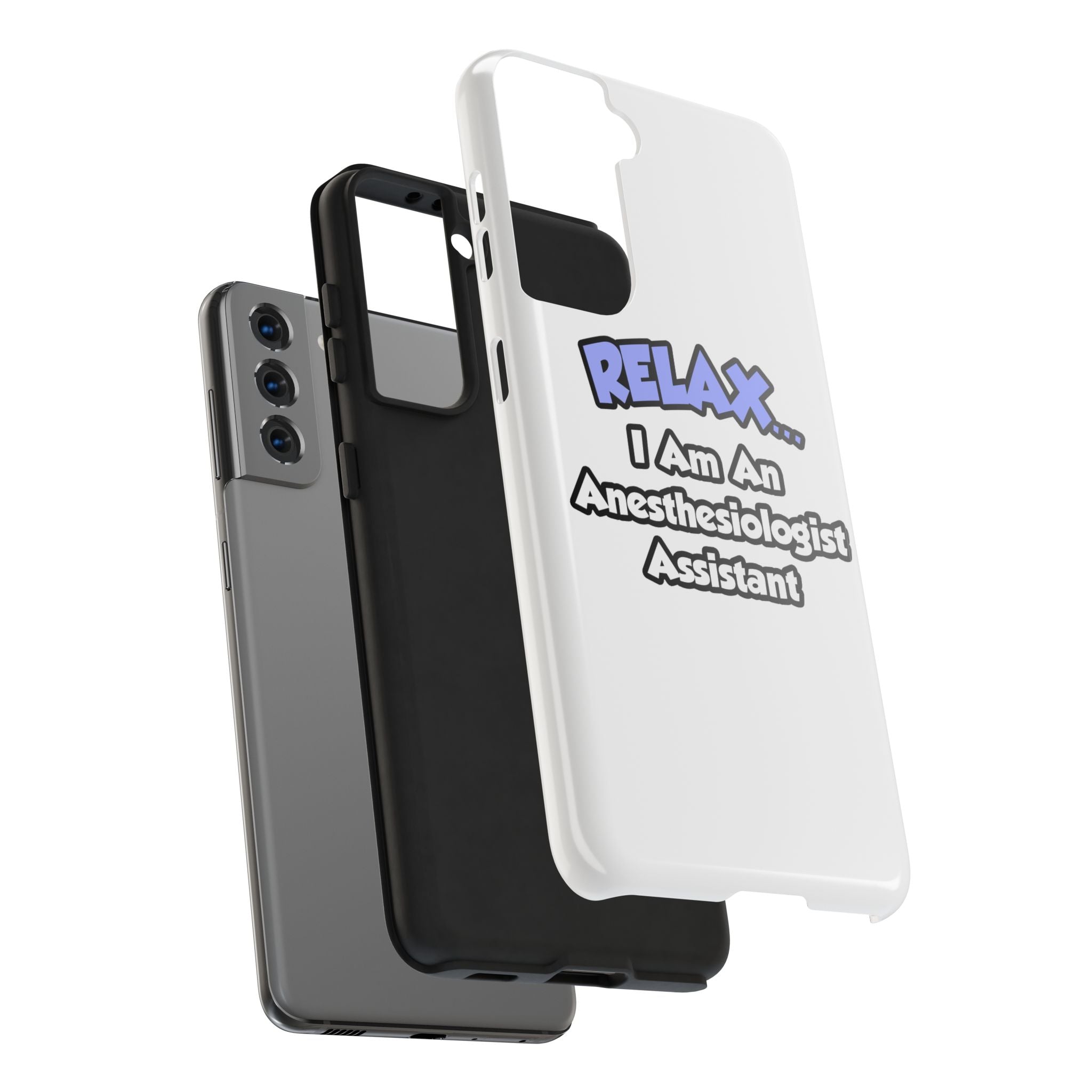 Relax .. I am an Anesthesiologist Assistant - Tough Phone Cases