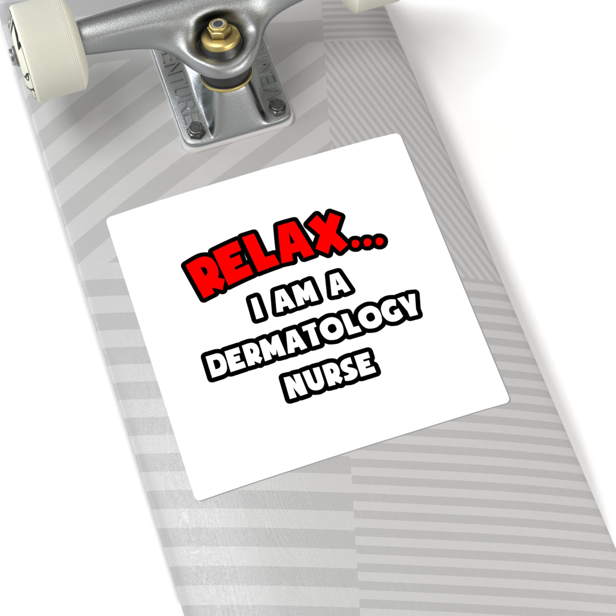 Relax ... I Am A Dermatology Nurse - Square Stickers