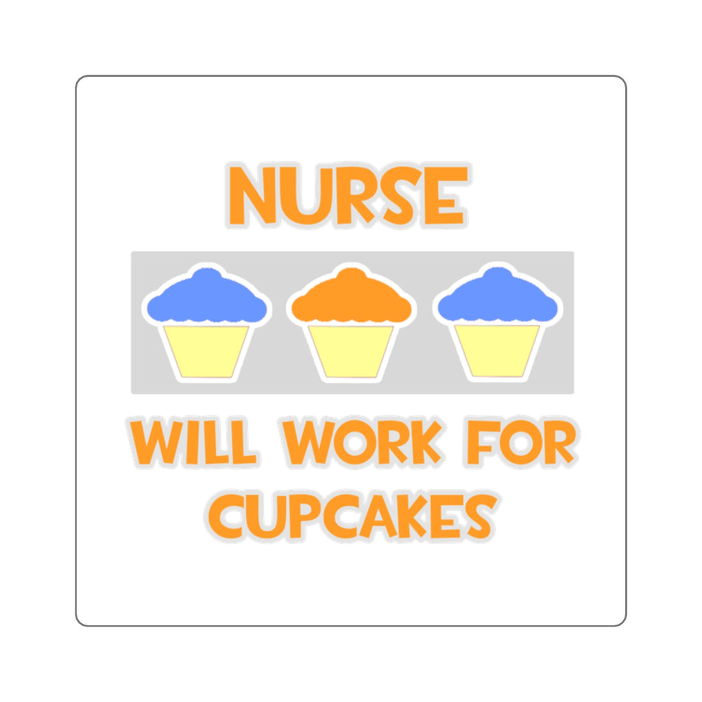Nurse ... Will Work For Cupcakes - Square Stickers