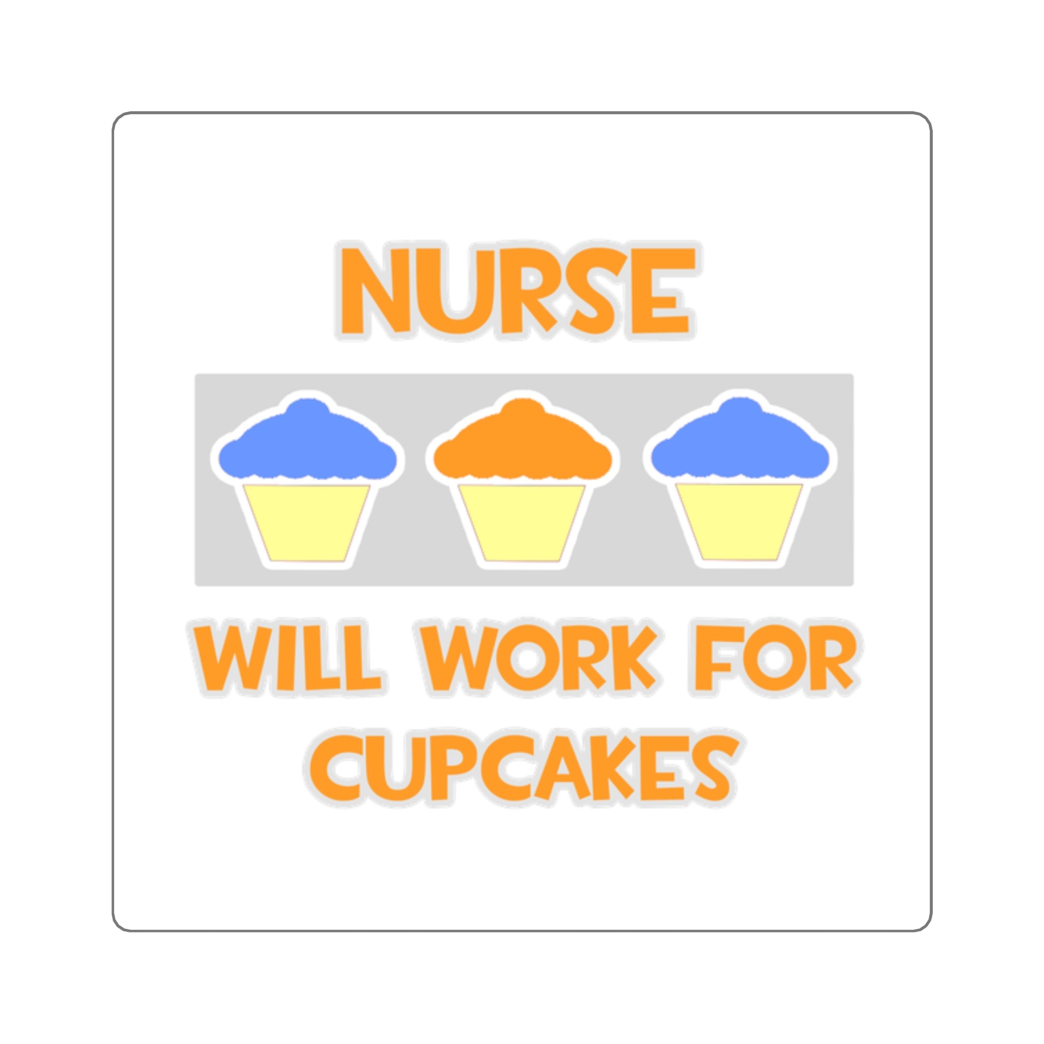 Nurse ... Will Work For Cupcakes - Square Stickers