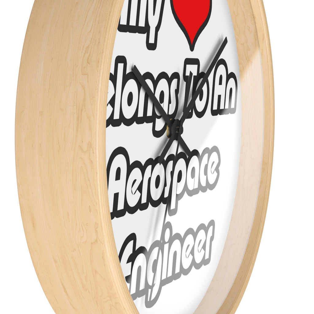My Heart Belongs To An Aerospace Engineer - Wall Clock
