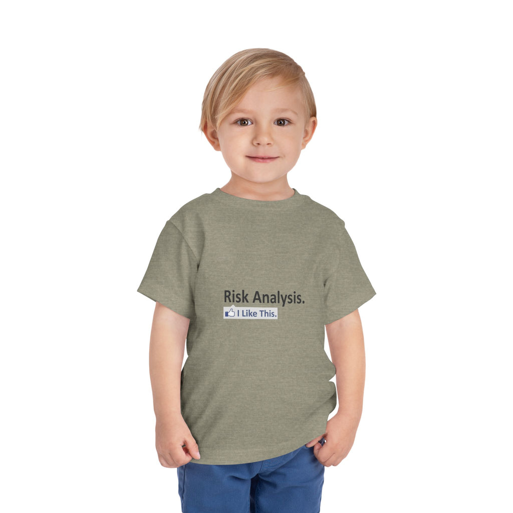 Risk Analysis...I Like This - Toddler Short Sleeve Tee