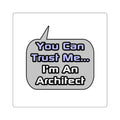 Trust Me .. I'm an Architect - Square Stickers
