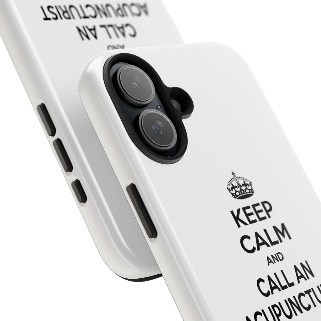 Keep Calm and Call an Acupuncturist - Tough Phone Cases