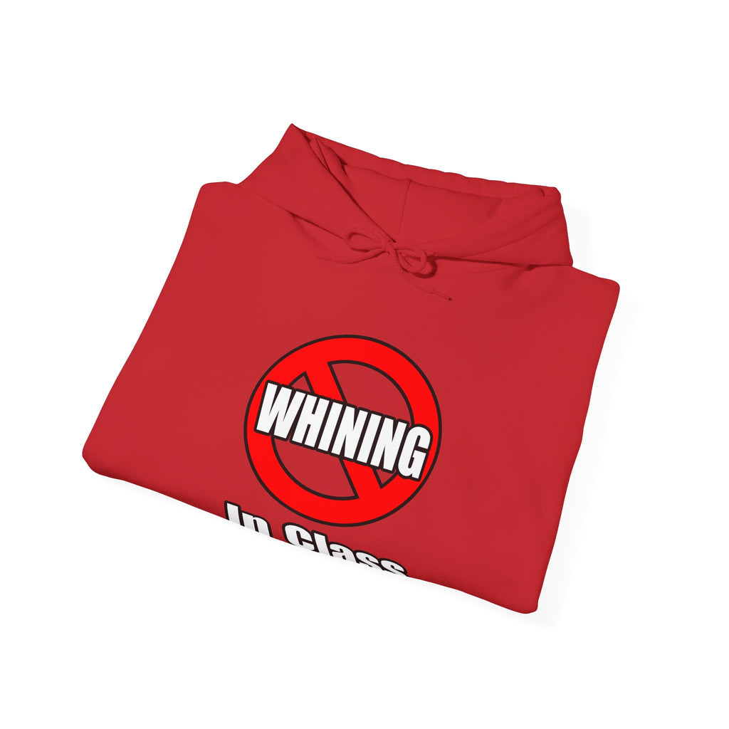 No Whining In Class - Unisex Heavy Blend™ Hooded Sweatshirt