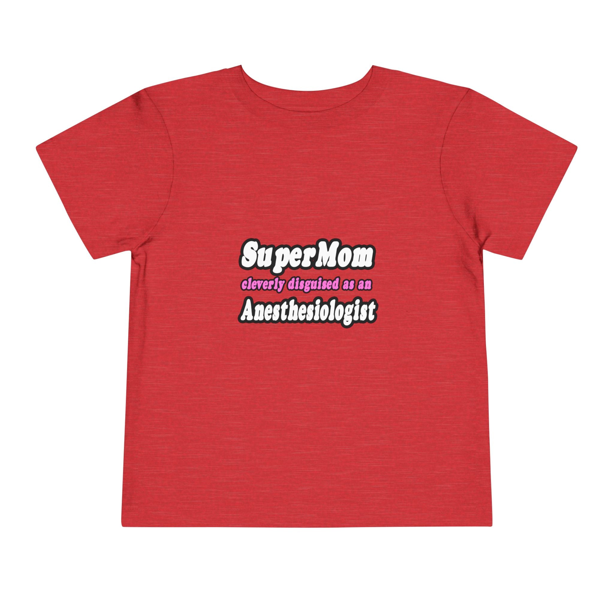 SuperMom...Anesthesiologist - Toddler Short Sleeve Tee