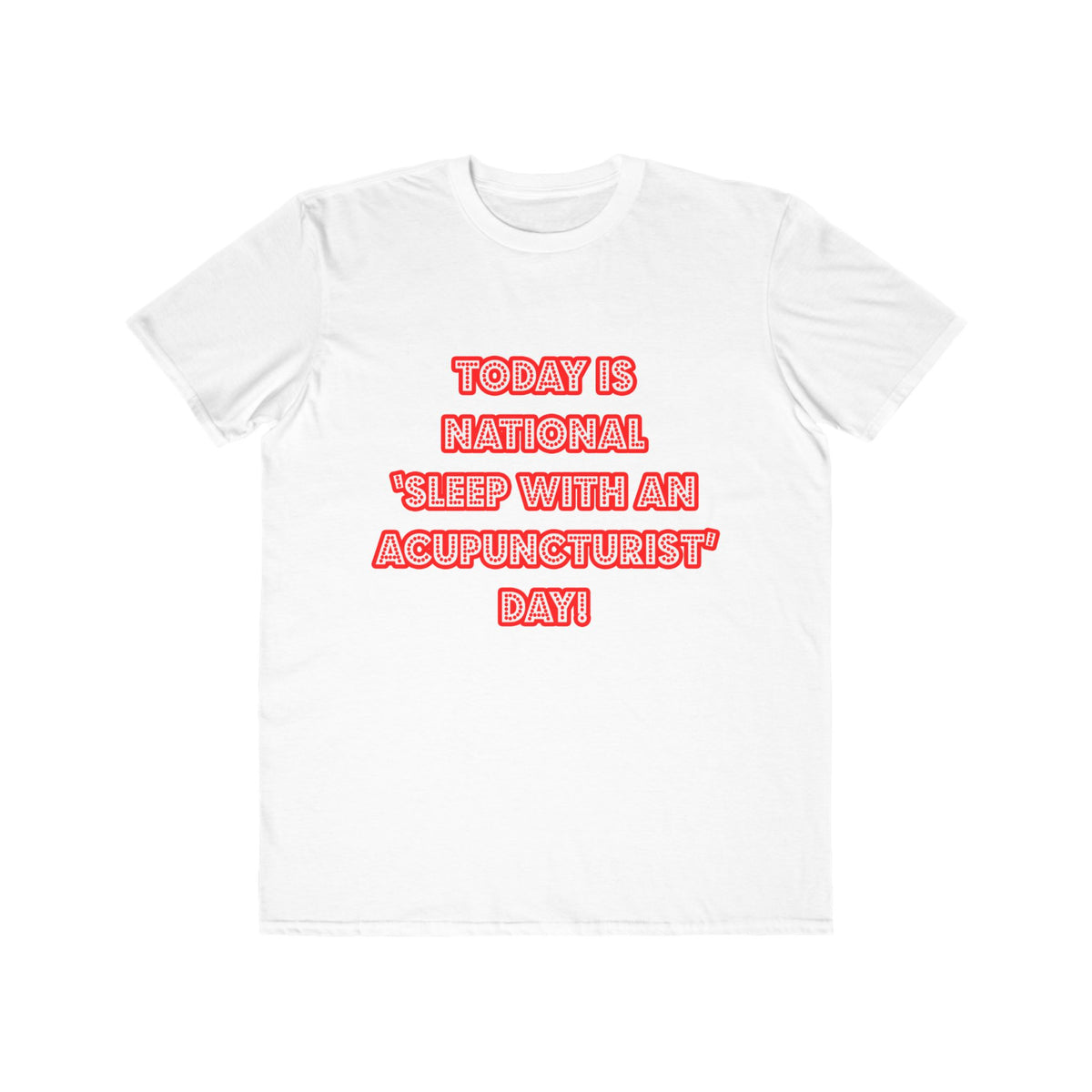 National 'Sleep With an Acupuncturist' Day - Men's Lightweight Fashion Tee