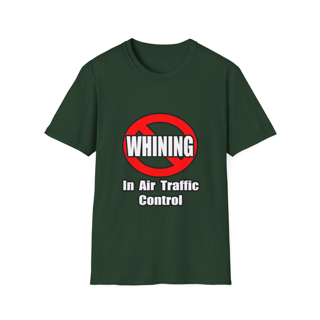 No Whining In Air Traffic Control - Unisex Softstyle T-Shirt