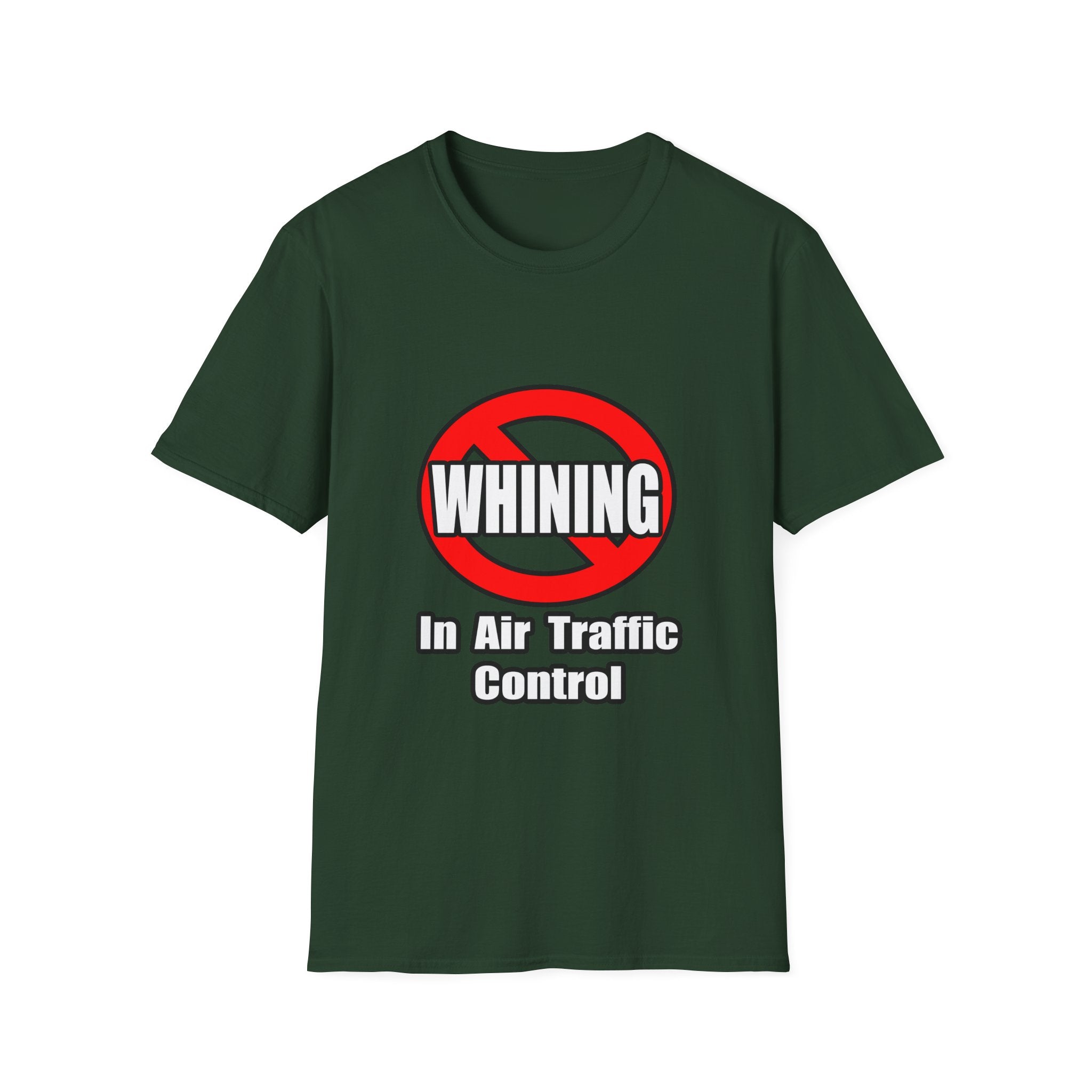 No Whining In Air Traffic Control - Unisex Softstyle T-Shirt