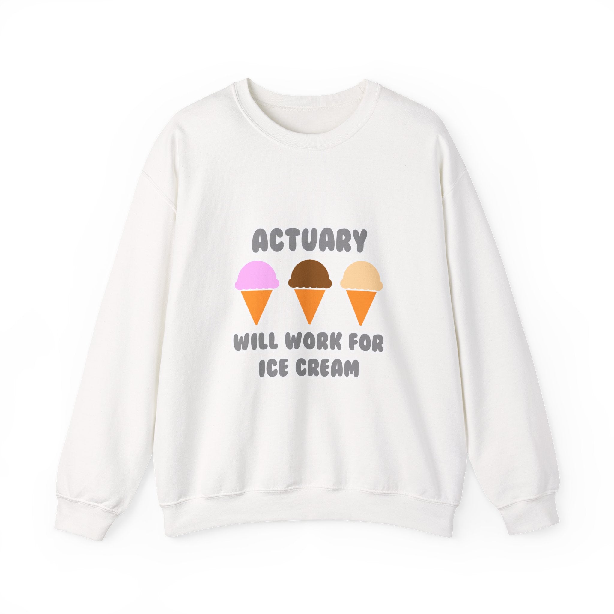 Actuary ... Will Work For Ice Cream - Unisex Heavy Blend™ Crewneck Sweatshirt